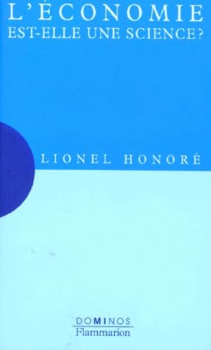 L'économie est-elle une science ?: Un exposé pour comprendre, un essai pour réfléchir 9782080355355