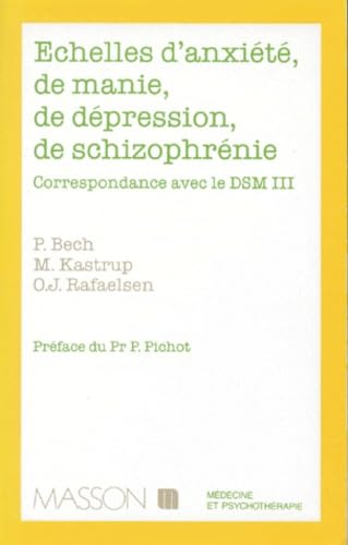 Echelles D'Anxiete, De Manie, De Depression, De Schizophrenie. Correspondance Avec Le Dsm 3 9782225816222