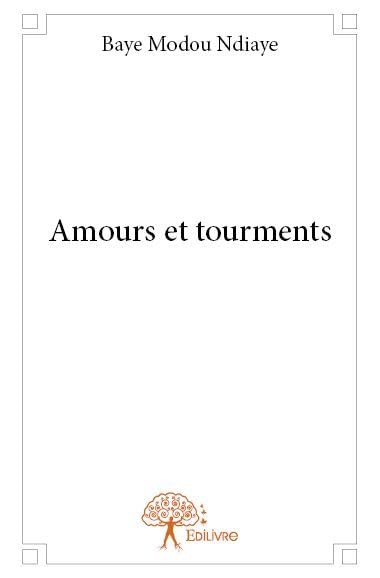 Amours et tourments 9782332689696