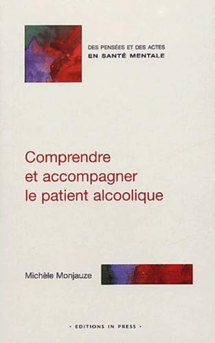 Comprendre et accompagner le patient alcoolique 9782912404718
