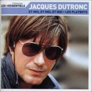 Talents essentiels : Jacques Dutronc - Et moi et moi et moi, Les playboys 0743219279422