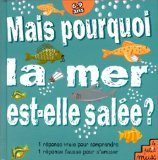 Mais Pourquoi La Mer Est-Elle Salee ? 9782846070249