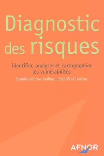 Diagnostic des risques: Identifier, analyser et cartographier les vulnérabilités 9782124750924