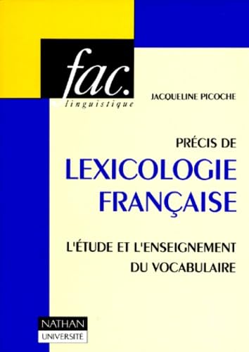 Precis De Lexicologie Francaise. L'Etude Et L'Enseignement Du Vocabulaire 9782091905471