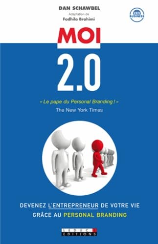 Moi 2.0 : Devenez l'entrepreneur de votre vie grâce au Personal Branding 9782848994963