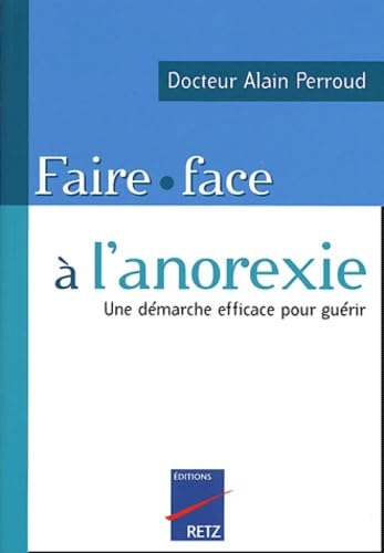 Faire face à l'anorexie: Comment traiter son trouble par soi-même 9782725622996