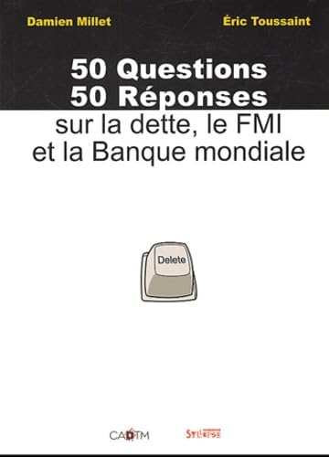 50 Questions, 50 réponses sur la dette : Le FMI et la Banque mondiale 9782847970197