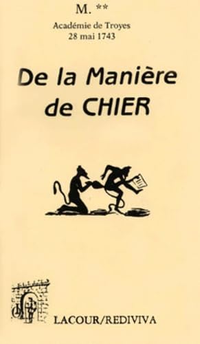 De la manière de chier: Dissertation sur un ancien usage lue dans l'Académie de Troyes le 28 mai 174 9782844061294