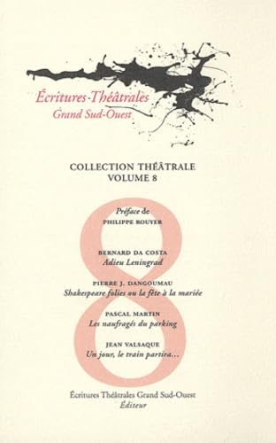 Adieu Leningrad ; Shakespeare folies ou La fête à la mariée ; Les naufragés du parking ; Un jour, le train partira... 9782952991872