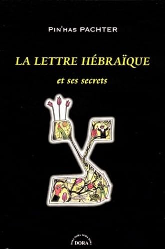 La Lettre hébraïque et ses secrets 9782914178051