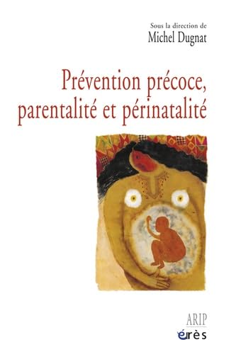 Prévention précoce, parentalité et périnatalité 9782749201900