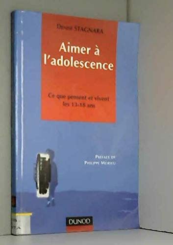 Aimer à l'adolescence. Ce que pensent et vivent les 13-18 ans 9782100040889