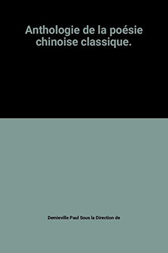 Anthologie de la poésie chinoise classique.