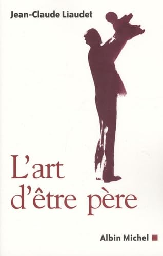 L'Art d'être père 9782226186713