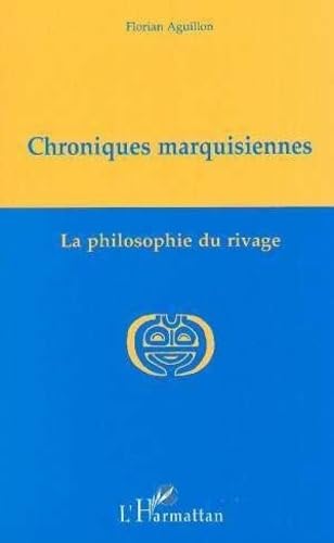Chroniques marquisiennes, 1978-1983: La philosophie du rivage 9782738454607