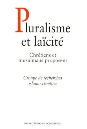 Pluralisme et laïcité : Chrétiens et musulmans proposent 9782227315976
