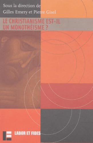 Le Christianisme est-il un monothéisme ? 9782830910117