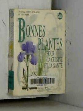 Bonnes Plantes Pour La Cuisine Et La Sante 9782603010174