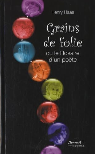 Grains de folie ou le Rosaire d'un poète 9782866795160