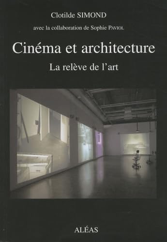 Cinéma et architecture: La relève de l'art 9782843012549