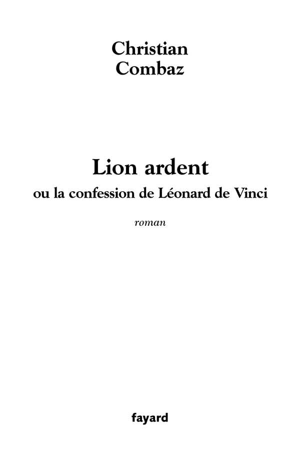 Lion ardent: ou la confession de Léonard de Vinci 9782213620633
