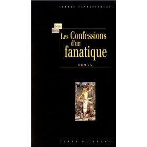 Les Confession d'un fanatique ou mémoires intimes d'un pecheur justifié rédigée par lui-même9782234048942 9782843620256