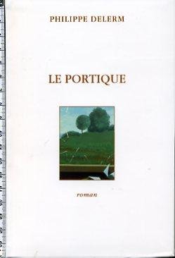 Le portique. Roman. 9782702837504