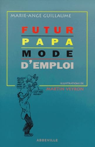 Futur papa : Mode d'emploi 9782879461946