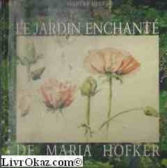 Le Jardin enchanté de Maria Hofker 9782851085153
