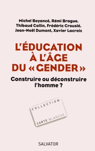 L'éducation à l'âge du gender : Construire ou déconstruire l'homme ? 9782706709814