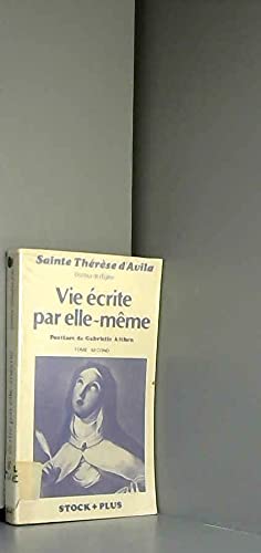Vie écrite par elle-même /sainte Thérèse d'Avila,... Tome 2: Vie écrite par elle-même 9782234015159