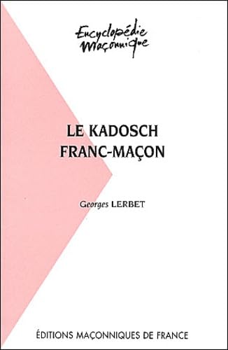 Le Kadosch franc-maçon 9782847210422