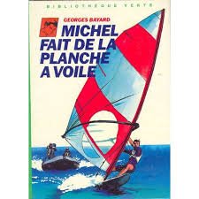 Michel fait de la planche à voile (Bibliothèque verte) 9782010081859