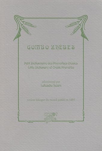 Gombo Zhèbes: Petit dictionnaire des proverbes créoles : Little Dictionary of Creole Proverbs 9782912849014