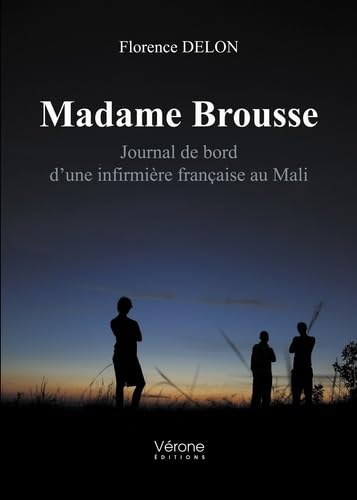 Madame Brousse, journal de bord d'une infirmière française au Mali 9791028401306
