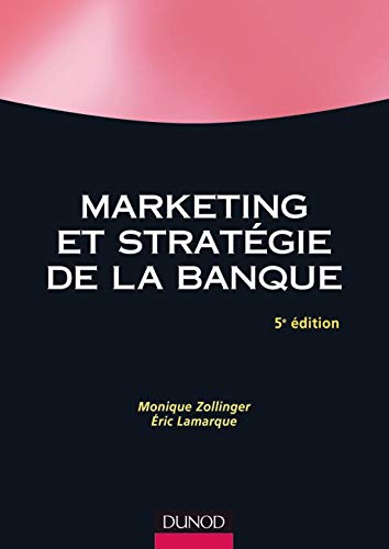 Marketing et stratégie de la banque 9782100518425