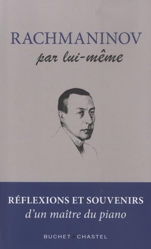 Rachmaninov par lui-même: Réflexions et souvenirs d'un maître du piano 9782283036570