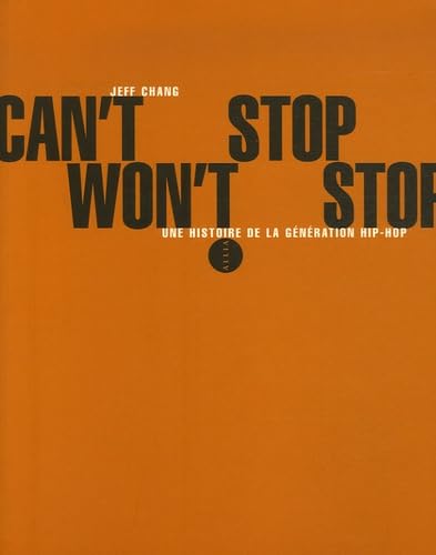 Can't Stop Won't Stop: Une histoire de la génération hip-hop 9782844852298