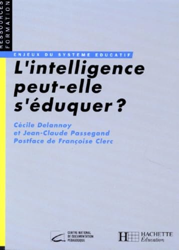 L'Intelligence Peut-Elle S'Eduquer ? 9782010194450