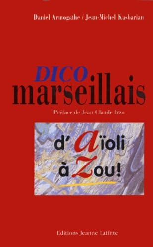 Dico marseillais: D'Aïoli à Zou! 9782862763262