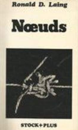 Noeuds Traduit de l'anglais par Claude Elsen Stock Plus 1978