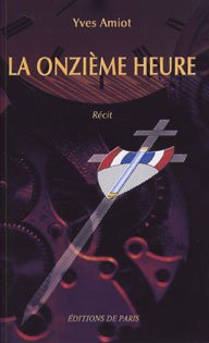 La onzième heure: Récit 9782851621191