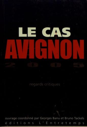 Le cas Avignon 2005: Regards critiques 9782912877574