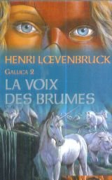 La voix des brumes (Gallica, tome 2) 9782744185014