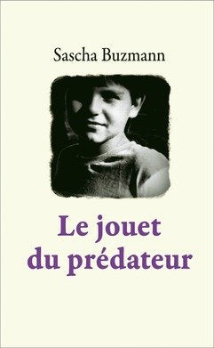 Le jouet du prédateur - Buzmann, Sascha / Livre - EI04 9782298088687