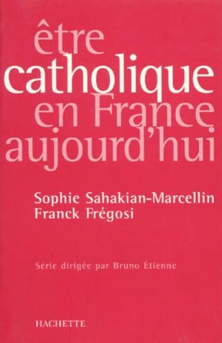 Etre catholique en France aujourd'hui 9782012352032