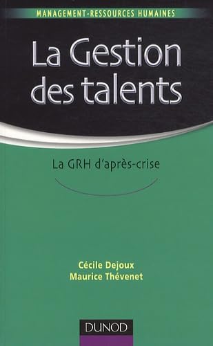 La Gestion des talents: La GRH d'après-crise 9782100548972
