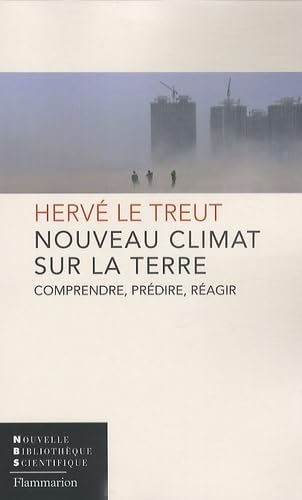 Nouveau Climat sur la terre: Comprendre, prédire, réagir 9782082105873