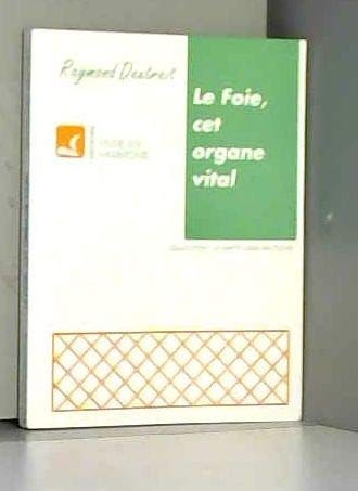 Le foie, cet organe vital 9782715501010