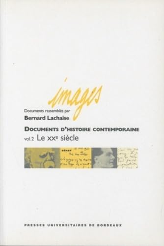 Documents d'histoire contemporaine, tome 2 : Le XXe siècle 9782867812576